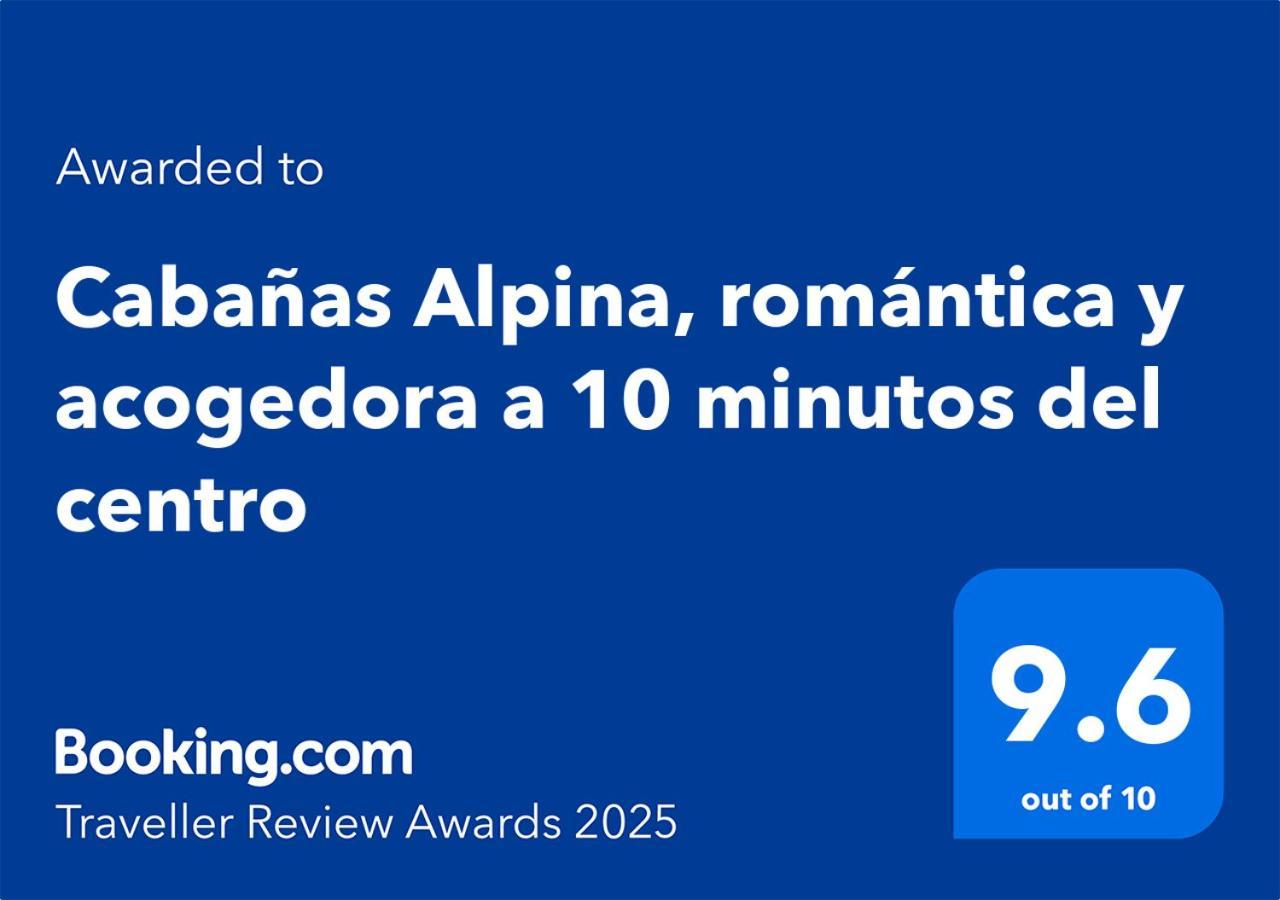 Cabanas Alpina, Romantica Y Acogedora A 10 Minutos Del Centro Тепостлан Екстер'єр фото